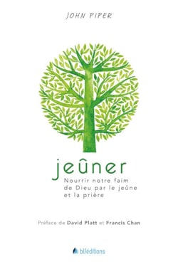 Jeûner - Nourrir notre faim de Dieu par le jeûne et la prière