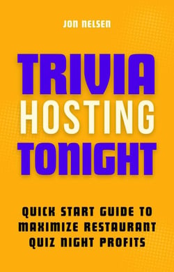 Trivia Hosting Tonight: Quick Start Guide to Maximize Restaurant Quiz Night Profits with Planning, Scheduling, Host Selection, Crafting Questions, AV Tools, and Promotion - Boost Your Business with Trivia, #3