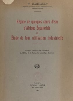 Régime de quelques cours d'eau d'Afrique équatoriale et étude de leur utilisation industrielle