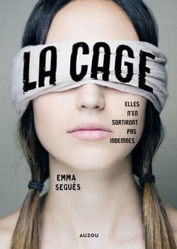 La cage - T1 - Elles n'en sortiront pas indemnes - Lauréat du concours du 1er roman Auzou