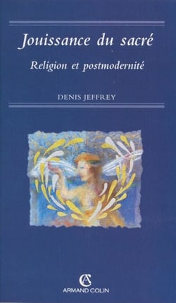 Jouissance du sacré - Religion et postmodernité