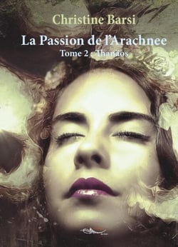 La passion de l’Arachnée - Tome 2 - Thanäos