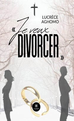 « Je veux divorcer »