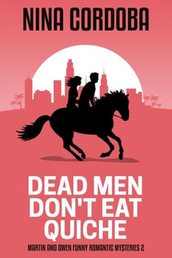 Dead Men Don't Eat Quiche - Martin and Owen Funny Romantic Mysteries, #2