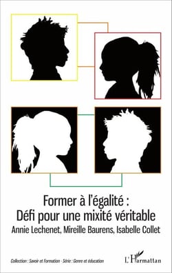 Former à l'égalité : Défi pour une mixité véritable - Annie Lechenet, Mireille Baurens, Isabelle Collet
