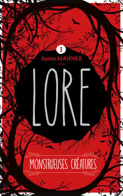 Lore - Tome 1 - Monstrueuses créatures