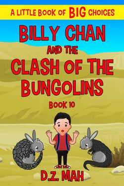 Billy Chan and the Clash of the Bungolins: A Little Book of BIG Choices - Billy the Chimera Hunter, #10