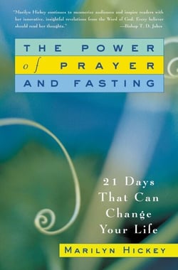 The Power of Prayer and Fasting - 21 Days That Can Change Your Life