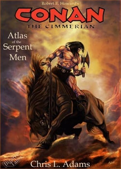 Atlas of the Serpent Men (A Tale of Conan of Cimmeria)