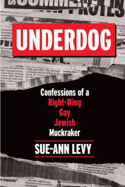 Underdog - Confessions of a Right-Wing Gay Jewish Muckraker