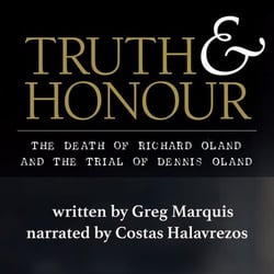 Truth and Honour - The Death of Richard Oland and the Trial of Dennis Oland