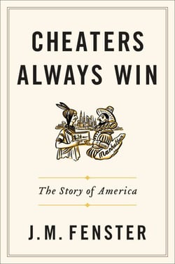 Cheaters Always Win - The Story of America