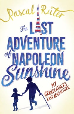 The Last Adventure of Napoleon Sunshine - a heartwarming, uplifting novel about the importance of family