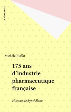 175 ans d'industrie pharmaceutique française - Histoire de Synthélabo
