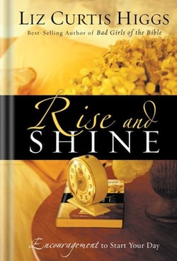 Rise and Shine - Encouragement to Start Your Day