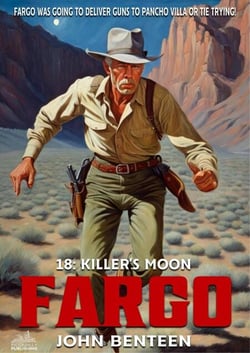 Fargo 18: Killer's Moon - A Neal Fargo Adventure, #18