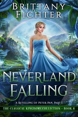 Neverland Falling: A Clean Fairy Tale Retelling of Peter Pan, Part I - The Classical Kingdoms Collection, #8