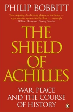 The Shield of Achilles - War, Peace and the Course of History