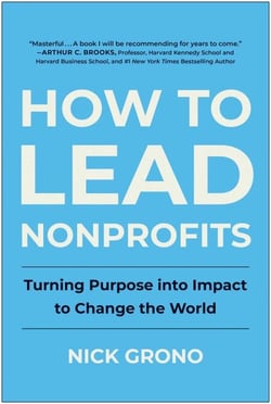 How to Lead Nonprofits - Turning Purpose into Impact to Change the World