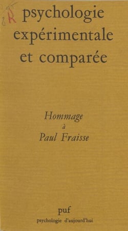 Psychologie expérimentale et comparée - Hommage à Paul Fraisse