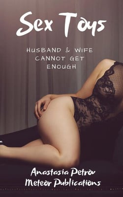 Sex Toys: Husband &amp; Wife Cannot Get Enough