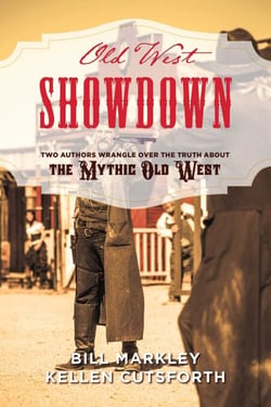 Old West Showdown - Two Authors Wrangle over the Truth about the Mythic Old West