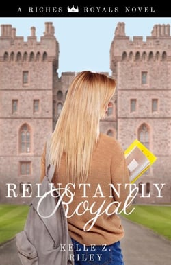 Reluctantly Royal - Riches &amp; Royals, #3