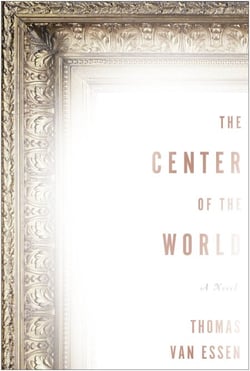The Center of the World - A Novel of J. M. W. Turner and His Lost Painting