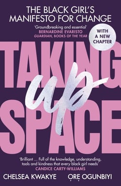 Taking Up Space - The Black Girl’s Manifesto for Change