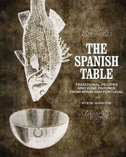 The Spanish Table - Traditional Recipes and Wine Pairings from Spain and Portugal