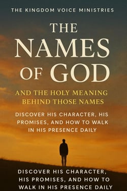 The Holy Names of God  Discovering His Character, Power, and Presence Through Scripture