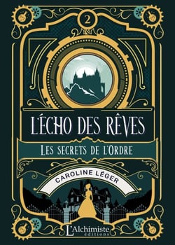 L'écho des rêves – tome 2 : Les secrets de l'Ordre