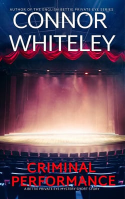 Criminal Performance: A Bettie Private Eye Mystery Short Story - The Bettie English Private Eye Mysteries