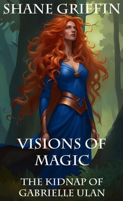 Visions of Magic - The Kidnap of Gabrielle Ulan - Visions of Magic, #1