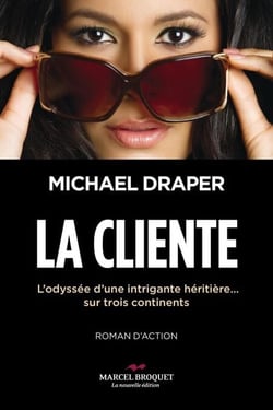 La cliente - L’odyssée d’une intrigante héritière sur trois continents