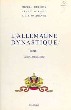L'Allemagne dynastique (1) : Hesse, Reuss, Saxe