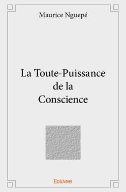 La Toute-Puissance de la Conscience