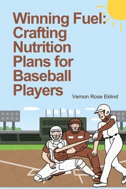 Winning Fuel: Crafting Nutrition Plans for Baseball Players