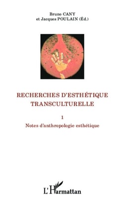 Recherches d'esthétique transculturelle - Notes d'anthropologie esthétique