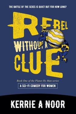 Rebel Without a Clue: A Sci Fi Comedy With High-Mileage Heroines - Planet Hy Man, #4