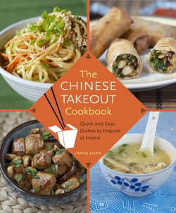 The Chinese Takeout Cookbook - Quick and Easy Dishes to Prepare at Home