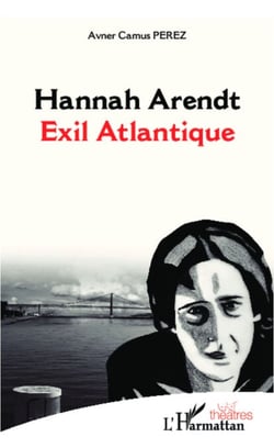 Hannah Arendt - Exil Atlantique