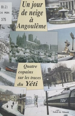 Un jour de neige à Angoulême - Quatre copains sur les traces du Yéti