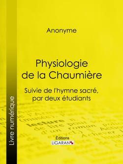 Physiologie de la Chaumière - Suivie de l'hymne sacré, par deux étudiants