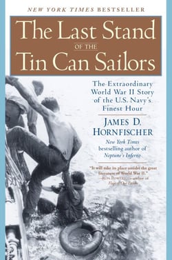 The Last Stand of the Tin Can Sailors - The Extraordinary World War II Story of the U.S. Navy's Finest Hour