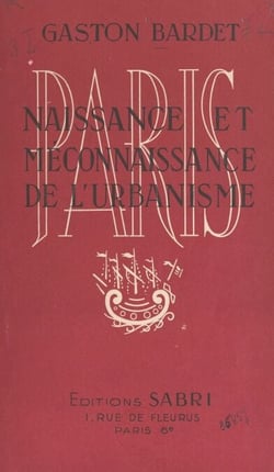 Naissance et méconnaissance de l'urbanisme : Paris