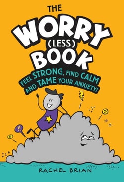 The Worry (Less) Book - Feel Strong, Find Calm and Tame Your Anxiety