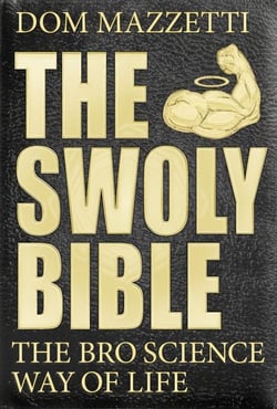 The Swoly Bible - The Bro Science Way of Life