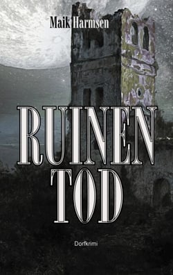 Ruinentod - Drei Schüler jagen einen Mörder (Dorfkrimi)