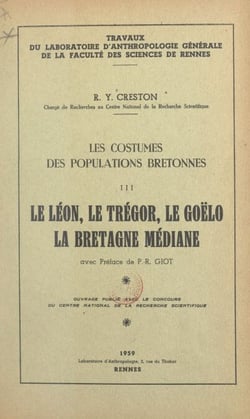 Les costumes des populations bretonnes (3). Le Léon, le Trégor, le Goëlo, la Bretagne médiane